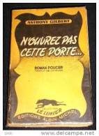 GILBERT Anthony : N' OUVREZ PAS CETTE PORTE. (1948) - Albin-Michel - Le Limier