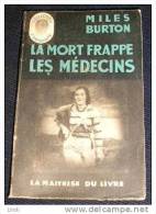 L' EMPREINTE. 005. BURTON Miles : LA MORT FRAPPE LES MEDECINS. 1947. (pseudo De Cecil J. C. STRETT) - Maîtrise Du Livre, La - L'empreinte Police