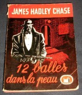 LA TOUR DE LONDRES. 13. JAMES HADLEY CHASE. 12 BALLES DANS LA PEAU. 1948 - Livre Plastic - La Tour De Londres