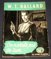 LA TOUR DE LONDRES. 35. W.T. BALLARD. ON N' ARRETE PAS DE TUER.  1949 - Livre Plastic - La Tour De Londres
