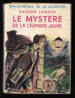 Bibl. De La JEUNESSE : Le MYSTERE De La CHAMBRE JAUNE //Gaston Leroux - Illustrations De Reschofsky - Bibliothèque De La Jeunesse