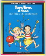 Tom-Tom Et Nana 9 C- Les Fous Du Mercredi - Collection Lectures Et Loisirs