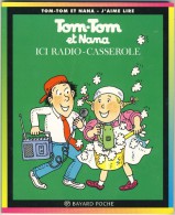 Tom-Tom Et Nana 11 - Ici Radio-casserole - Collection Lectures Et Loisirs