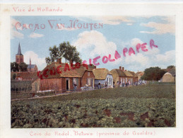 HROMO CACAO VAN HOUTEN - VUE DE HOLLANDE- COIN DE HEDEL BETUWE - PROVINCE DE GUELDRE - Van Houten