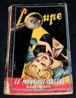 LA LOUPE. Policier. 25. FAVIERES. LE MANCHOT OBSEDE. 1954 - Jacquier, Ed.