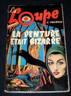 LA LOUPE. Policier. 57. FAVIERES. LA DENTURE ETAIT BIZARRE. 1957 - Jacquier, Ed.