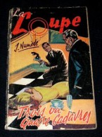 LA LOUPE. Policier. 58. NUMEDE. TROIS OU QUATRE CADAVRES. 1957 - Jacquier, Ed.