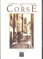 Livre De 159 Pages : CARTES ANCIENNES DE CORSE - Corse