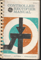 DC2) CONTROLLED RECTIFIER MANUAL THEORY RATINGS APPLICATION GENERAL ELECTIC 1960 -256 PAGINE CON MOLTE ILLUSTRAZIONI IN - Autres & Non Classés