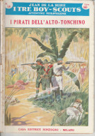 Jean De La Hire I PIRATI DELL'ALTO TONCHINO N° 18 I TRE BOY SCOUTS AVVENTURA Ed. SONZOGNO 1953 - PAGINE IN BUONE CONDIZI - Grands Auteurs