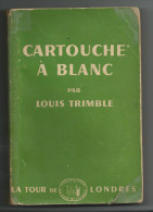Cartouche à Blanc  -  Louis Trimble  -  Ed 1950 - Livre Plastic - La Tour De Londres