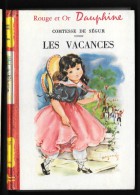 Bibl. ROUGE Et OR DAUPHINE N°94 : Les Vacances //Comtesse De Ségur - Illustrations Luce  Lagarde - Bibliotheque Rouge Et Or
