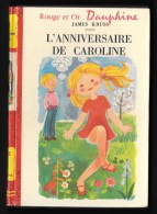 Bibl. ROUGE Et OR DAUPHINE N°175 : L'anniversaire De Caroline //James Krüss - Illustrations Michèle Le Bas - Bibliotheque Rouge Et Or