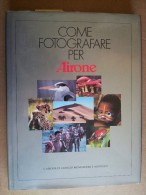 M#0N6 COME FOTOGRAFARE PER AIRONE Mondadori E Ass.1985/NATURA/VIAGGI/REPORTAGE - Fotografie