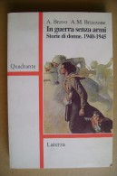 PCW/48 Bravo-Bruzzone IN GUERRA SENZ´ARMI Storie Di Donne (1940-1945)  Laterza I^ Ed. 1995 - War 1939-45