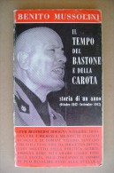 PCW/58 Benito Mussolini IL TEMPO DEL BASTONE E DELLA CAROTA Ediz. FPE 1966 - Italiaans