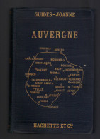 Guides-Joanne: Auvergne, 66 Cartes, 15 Plans, Nombreuses Publicites, 1912 (16-346) - Auvergne