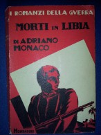 M#0O52 Adriano Monaco MORTI IN LIBIA Mondadori Ed.1930 - Guerre 1914-18