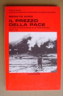 L/41 R.Aimo IL PREZZO DELLA PACE L´Arciere 1989/BOVES/la Gente Bovesana E La Resistenza 1943-45 - Italian