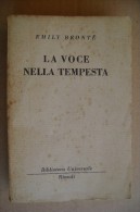 L/47 Emily Bronte LA VOCE NELLA TEMPESTA Bibliteca Universale Rizzoli 1949 - Klassik