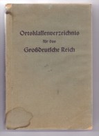 Ortsklassenverzeichnis Für Das Grossdeutsche Reich, 1944, Incl. General-Gouvernement, Böhmen&Mähren, Elsass-L. - Enzyklopädien
