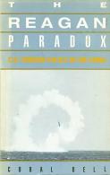 The Reagan Paradox: U.S. Foreign Policy In The 1980s By Bell, Coral (ISBN 9780813514741) - 1950-Now