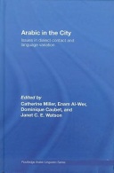 Arabic In The City: Issues In Dialect Contact And Language Variation Edited By Miller,  Al-Wer, Caubet & Watson - Sociologia/Antropologia