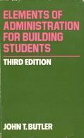 Elements Of Administration For Building Students By Butler, John T (ISBN 9780091494513) - Architektur/Design