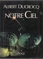 Notre Ciel Par Albert Ducrocq - Astronomie