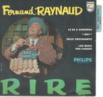 Vinyl 45 Tours FERNAND RAYNAUD Le 22 A ASNIERES , DRY, Deux Croissants , Les Oeufs Pas Cassés . - Humor, Cabaret