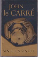 Roman Anglais:    SINGLE & SINGLE.  JOHN LE CARRE.   1999. - Criminalistiek