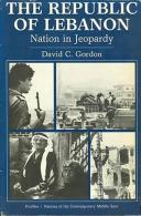 The Republic Of Lebanon: Nation In Jeopardy (Profiles) By Gordon, David C (ISBN 9780865314504) - Nahost