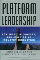 Platform Leadership: How Intel, Microsoft, And Cisco Drive Industry Innovation By Gawer, Annabelle; Cusumano, Michael A - Zaken/ Beheer