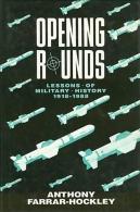 Opening Rounds: Lessons Of Military History 1918-1988 By Farrar-Hockley, Anthony (ISBN 9780233980096) - Mundo