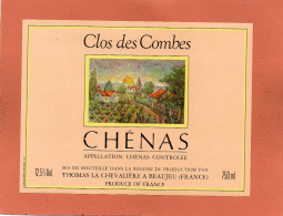 ETIQUETTE VI N CHENAS  Clos Des Combes Appellation Chénas  Mise En Bouteille ParTHOMAS LA CHEVALIERE(Beaujeu) - Beaujolais