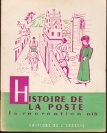 La Récréation N° 15 - Histoire De LA POSTE - Éditions De L´accueil - ( 1956 ) . - Fiches Didactiques