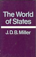 The World Of States: Connected Essays By MILLER, JOHN DONALD BRUCE (ISBN 9780709904427) - Politica/ Scienze Politiche
