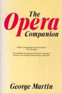 The Opera Companion By Martin, George (ISBN 9780719541100) - Sonstige & Ohne Zuordnung