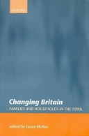 Changing Britain: Families And Households In The 1990s Edited By Susan McRae (ISBN 9780198296379) - Sociologie/ Anthropologie