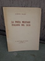 Albino Bazzi, La Posta Militare Italiana Del 1870, Ed. Bollettino Filatelico 1966, 24 Pag. - Oblitérations