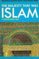 The Majesty That Was Islam: The Islamic World 661-1100 By Watt, W. Montgomery (ISBN 9780283982330) - Nahost