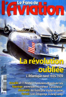 Le Fana De L'aviation N° 419 : L'Atlantique Nord De 1935 à 1939 - Constellation - Léon Delagrange - F-5E Iraniens - Flugzeuge