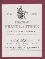120516 - ETIQUETTE VIN - BORDEAUX -  1982 CHATEAU FRANC LARTIGUE ST EMILION GRAND CRU LAFOURCADE ST SULPICE DE FALEYRENS - Red Wines