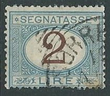 1870-74 REGNO USATO SEGNATASSE 2 LIRE - U31-9 - Portomarken