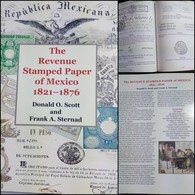 J) 2006 UNITED STATES, THE REVENUE STAMPED PAPER OF MEXICO 1821-1876, 425 PAGES, DONALD O. SCOTT AND FRANK A. STERNAD, N - Sonstige & Ohne Zuordnung