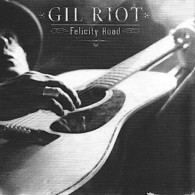 Gil RIOT - Felicity Road - CD - BEAST RECORDS - INDIE FOLK - Country & Folk