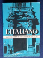 M#0Q41 L'ITALIANO MANUALE PER IL CITTADINO ALLE ARMI 1970/MILITARI ESERCITO - Italienisch