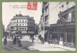 CPA - SOMME - AMIENS - RUE DE LA REPUBLIQUE & PLACE GAMBETTA - Belle Animation, Brasserie Générale & Autres Commerces - - Amiens