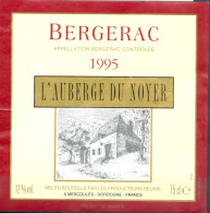 269 - Bergerac - 1995 - L'Auberge Du Noyer - Mis En Bouteille Par Les Producteurs Réunis à Mescoulés Dordogne - Bergerac