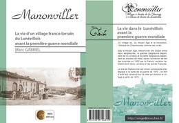MANONVILLER  La Vie D'un Village Franco-lorrain Du Lunévillois Avant La Première Guerre  Par  Marc GABRIEL  Env GRATUIT - Lorraine - Vosges